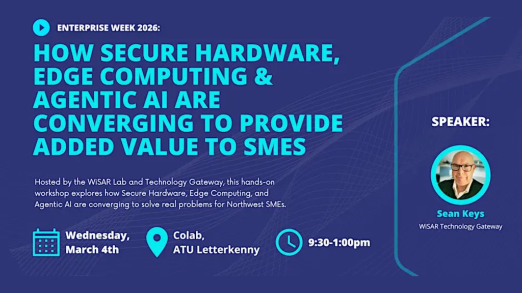 Read more about the article IN-PERSON: Secure Hardware, Edge Computing & Agentic AI: Unlocking Value for SMEs
