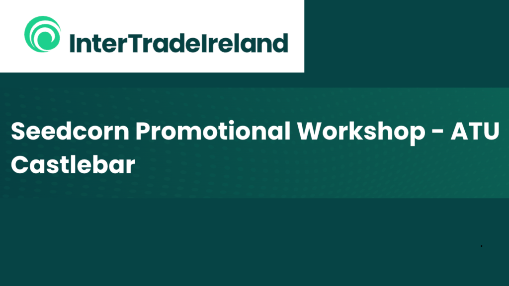 Read more about the article IN-PERSON: Seedcorn Promotional Workshop – ATU Castlebar