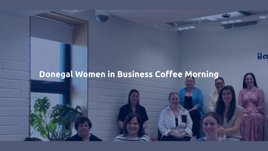 Read more about the article IN-PERSON: Donegal Women in Business Coffee Morning