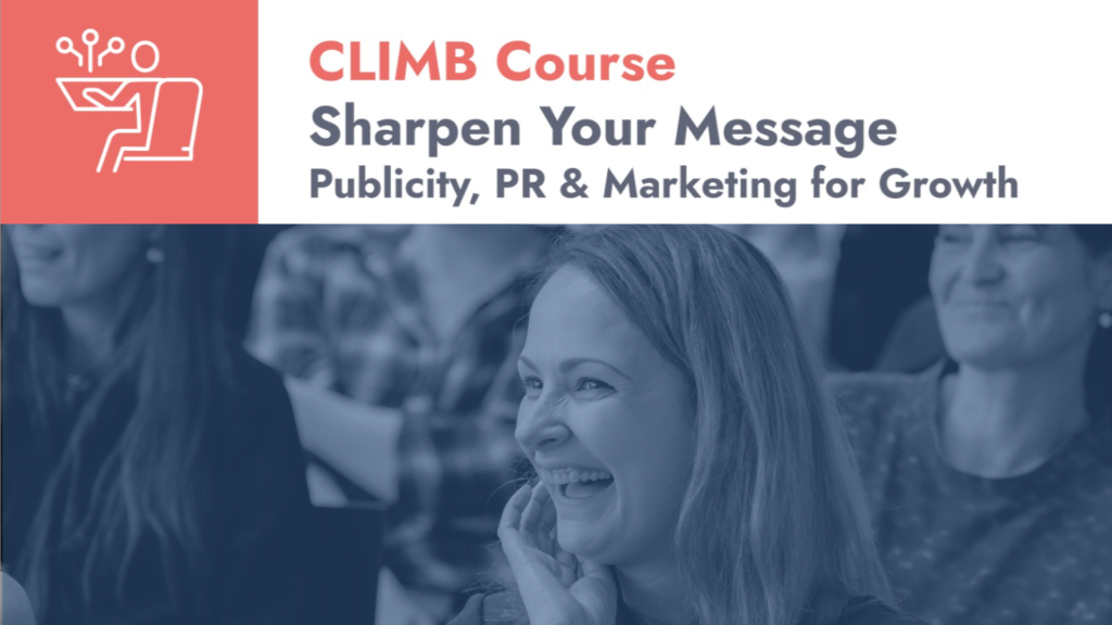 Read more about the article IN-PERSON: Sharpen Your Message: Publicity, PR & Marketing for Growth