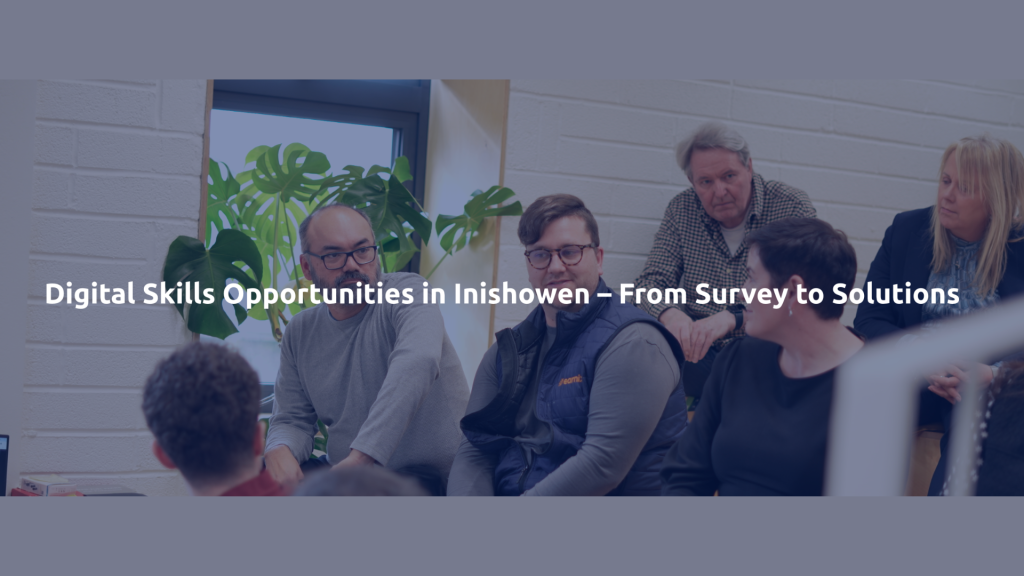 Read more about the article IN-PERSON: Digital Skills Opportunities in Inishowen – From Survey to Solutions